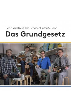 Bodo Wartke & die SchönenGutenA-Band - Das Grundgesetz